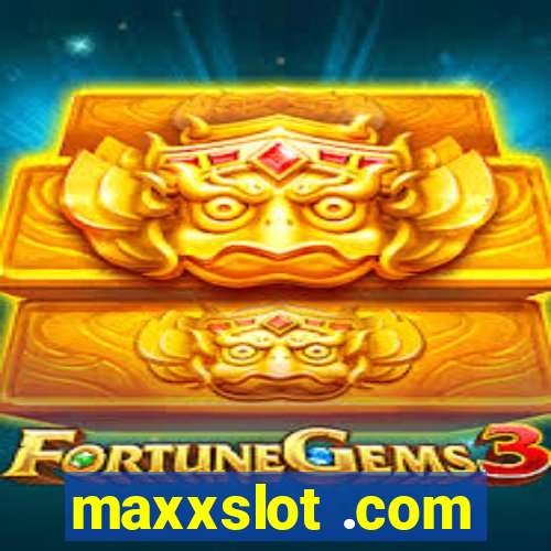 maxxslot .com